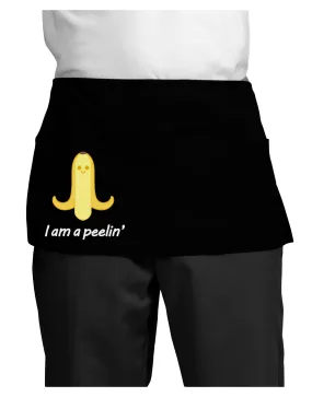 Banana - I am a Peelin Dark Adult Mini Waist Apron, Server Apron