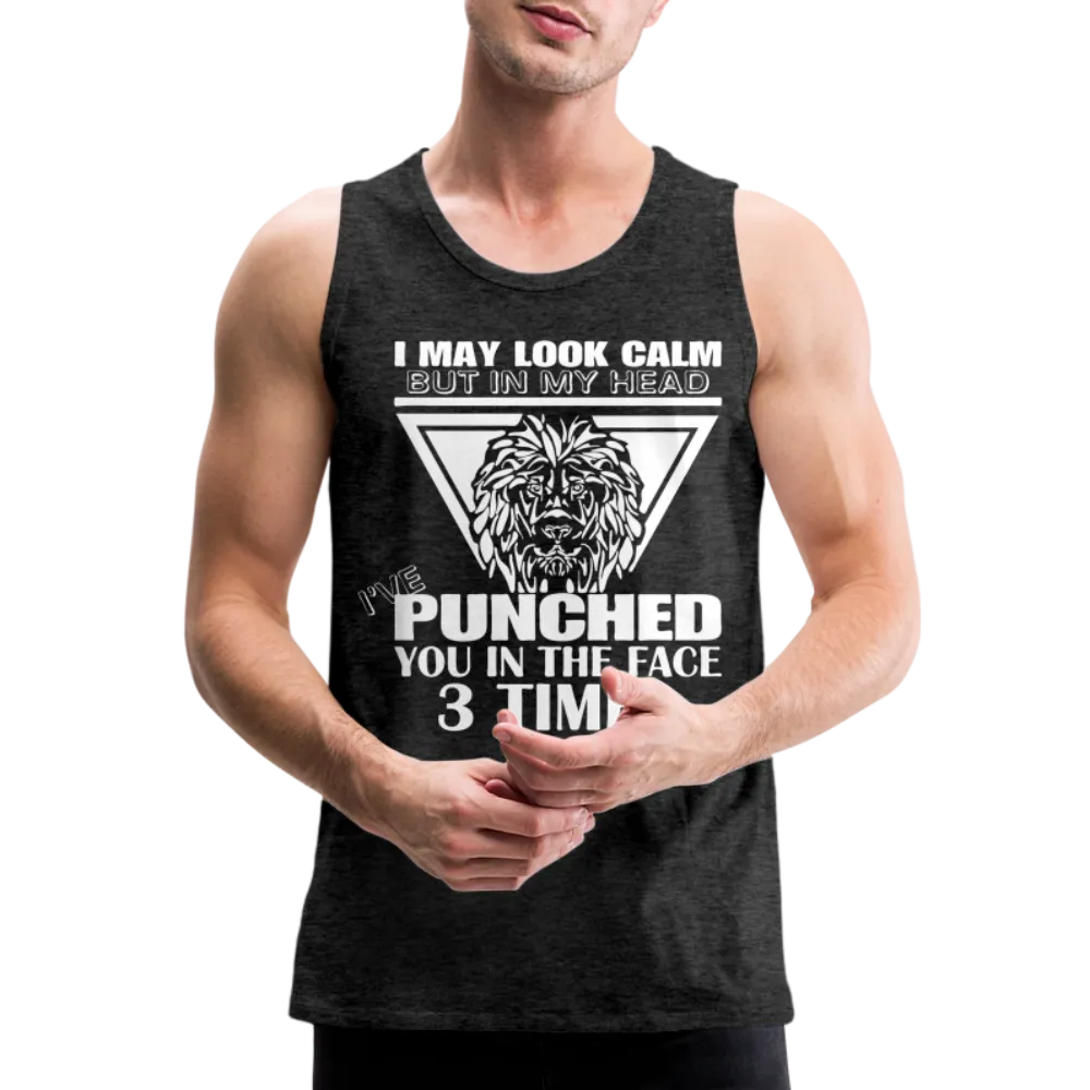 Punched You 3 Times In The Face Men’s Premium Tank Top (Stay Calm)