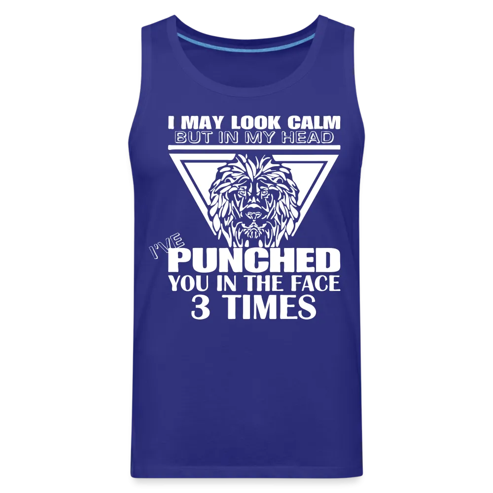 Punched You 3 Times In The Face Men’s Premium Tank Top (Stay Calm)