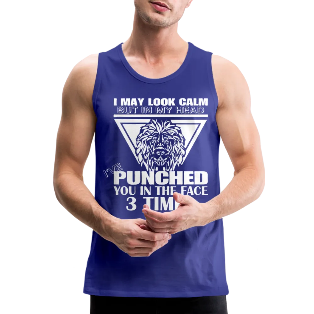 Punched You 3 Times In The Face Men’s Premium Tank Top (Stay Calm)