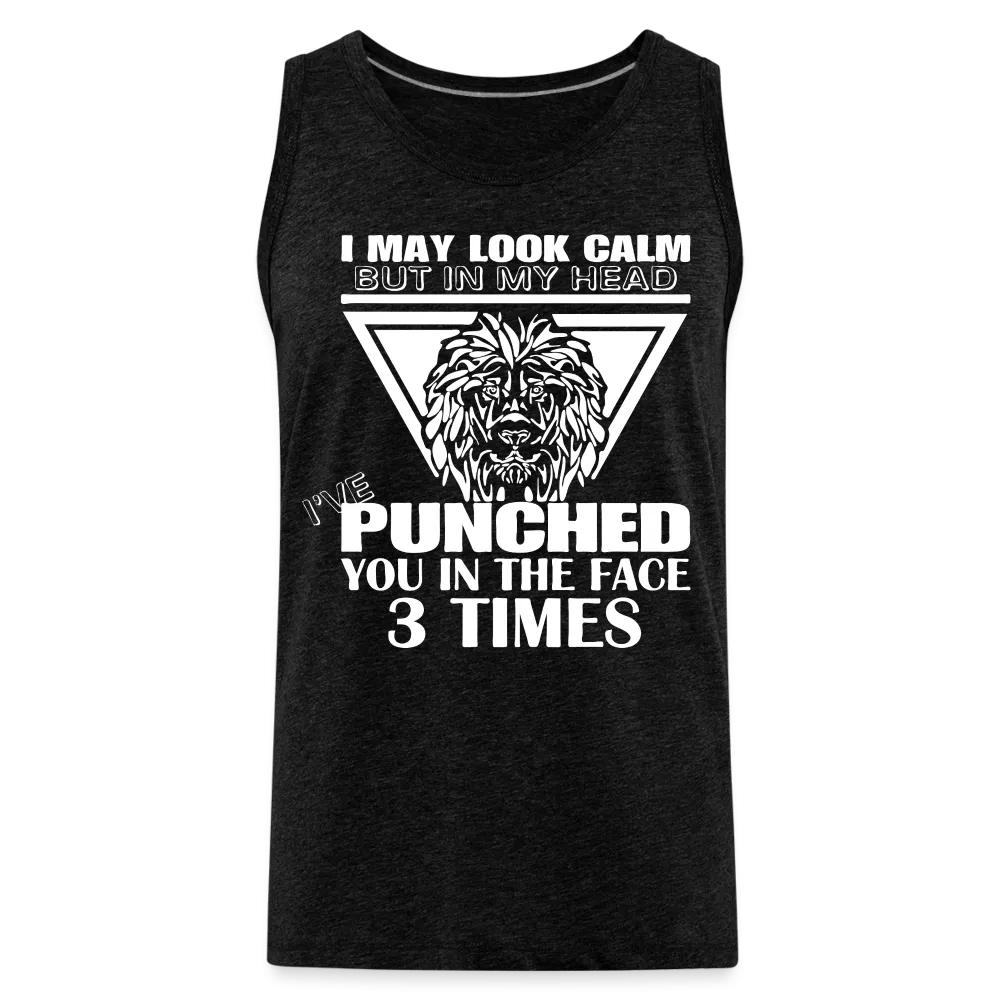 Punched You 3 Times In The Face Men’s Premium Tank Top (Stay Calm)